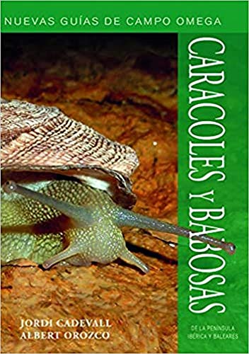 Caracoles Y Babosas. Península Iberica Y Baleares (GUIAS DEL NATURALISTA, MOLUSCOS)